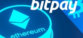 BitPay, The Crypto Payments Giant Now Supports Ethereum